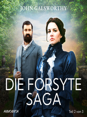 cover image of Die Forsyte Saga (Teil 2 von 3)